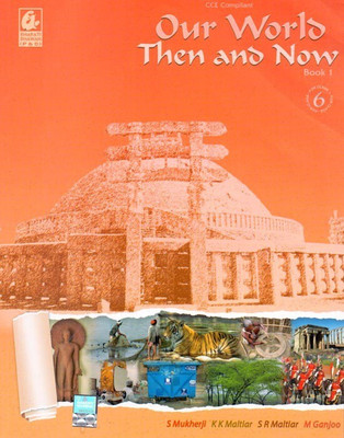 Our World Then and Now - 6(English, Paperback, Sagarika Mukherji, Kiran Kumar Maltiar, Shanta Rani Maltiar, Virendera Shukla)