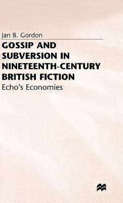 Gossip and Subversion in Nineteenth-Century British Fiction(English, Hardcover, Gordon J.)