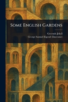Some English Gardens(English, Paperback, Jekyll Gertrude)