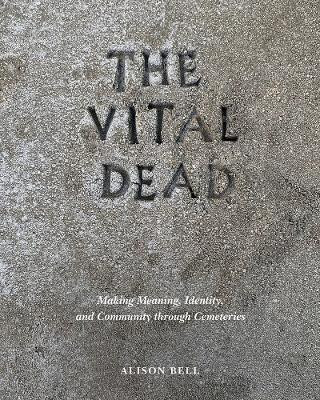 The Vital Dead(English, Hardcover, Bell Alison)