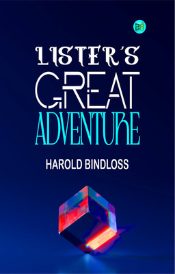 Lister's Great Adventure(Paperback, Harold Bindloss)