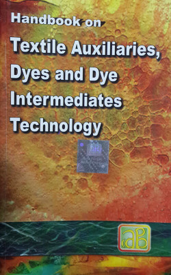 Handbook on Textile Auxiliaries, Dyes and Dye Intermediates Technology(English, Paperback, Engineers, NPCS Board Of Consultants)