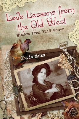 Love Lessons from the Old West(English, Paperback, Enss Chris)