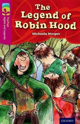 Oxford Reading Tree TreeTops Myths and Legends: Level 10: The Legend Of Robin Hood(English, Paperback, Morgan Michaela)