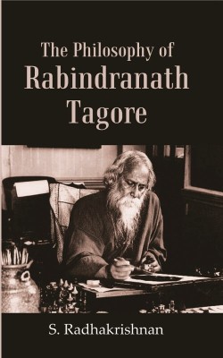 The Philosophy of Rabindranath Tagore(Paperback, S. Radhakrishnan)