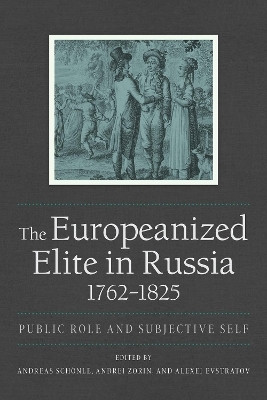 The Europeanized Elite in Russia, 1762-1825(English, Electronic book text, unknown)