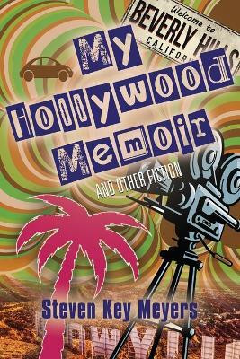 My Hollywood Memoir and Other Fiction(English, Paperback, Meyers Steven Key)