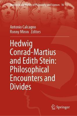Hedwig Conrad-Martius and Edith Stein: Philosophical Encounters and Divides(English, Hardcover, unknown)