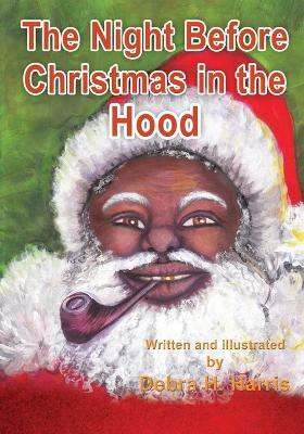 The Night Before Christmas in the Hood(English, Paperback, Harris Debra H)