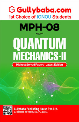 Latest IGNOU MPH-008 Quantum Mechanics-II Help Book (ENG) | Easy-to-Understand & Exam-Focused Clear Concepts | For MSC Physics 2nd Semester – by Gullybaba(Paperback, Gullybaba.com Panel)