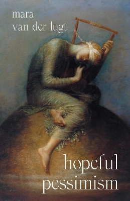 Hopeful Pessimism(English, Hardcover, van der Lugt Mara)