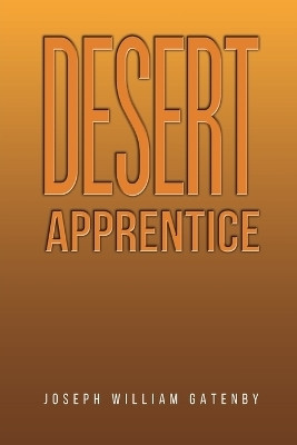 Desert Apprentice(English, Paperback, Gatenby Joseph William)