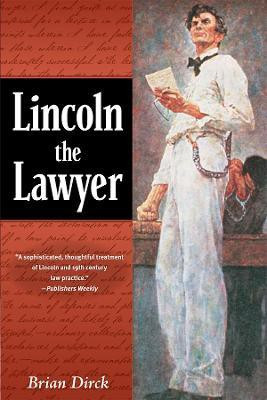 Lincoln the Lawyer(English, Electronic book text, Dirck Brian R.)