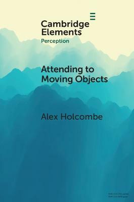 Attending to Moving Objects(English, Paperback, Holcombe Alex)