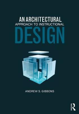 An Architectural Approach to Instructional Design(English, Paperback, Gibbons Andrew S.)