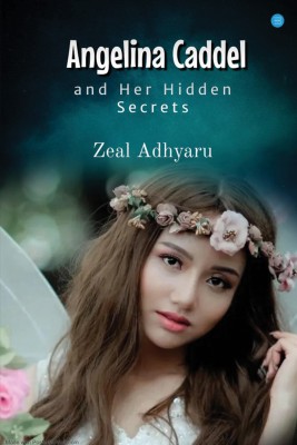 Angelina Caddel - And Her Hidden Secrets(Paperback, Zeal Adhyaru)