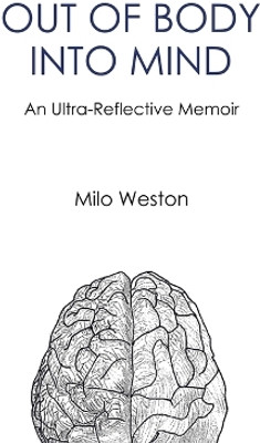 Out of Body Into Mind(English, Paperback, Weston Milo)