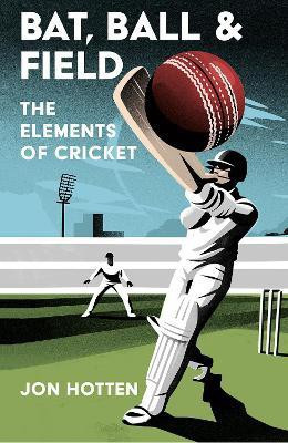 Bat, Ball and Field(English, Paperback, Hotten Jon)