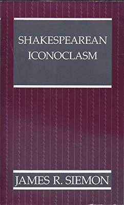 Shakespearian Iconoclasm(English, Hardcover, Siemon James R.)