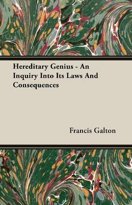 Hereditary Genius - An Inquiry Into Its Laws And Consequences(English, Paperback, Galton Francis)