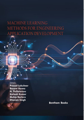 Machine Learning Methods for Engineering Application Development(Hardcover, Prasad Lokulwar,Basant Verma,N. Thillaiarasu,Kailash Kumar,Mahip Bartere,Dharam Singh)