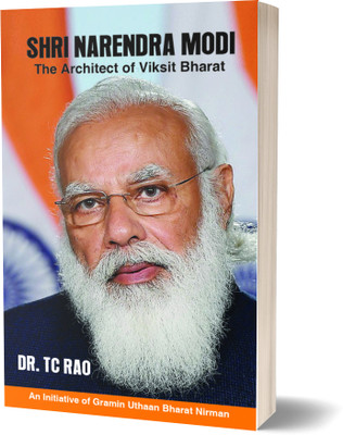 Shri Narendra Modi The Architect of Modern Bharat(Paperback, Dr. TC Rao)