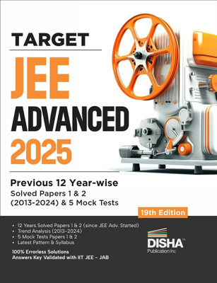 TARGET JEE Advanced 2025 - Previous 12 Year-wise Solved Papers 1 & 2 (2013 - 2024) & 5 Mock Tests - 19th Edition | Answer Key validated with IITJEE JAB | PYQs Question Bank(Paperback, Disha Experts)