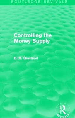 Controlling the Money Supply (Routledge Revivals)(English, Paperback, Gowland David)