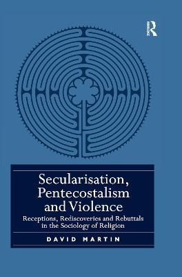 Secularisation, Pentecostalism and Violence(English, Paperback, Martin David)