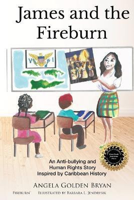 James and the Fireburn(English, Paperback, Bryan Angela Golden)