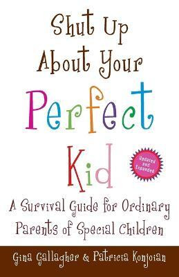 Shut Up About Your Perfect Kid(English, Paperback, Gallagher Gina)