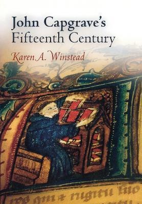 John Capgrave's Fifteenth Century(English, Electronic book text, Winstead Karen A.)