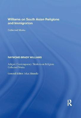 Williams on South Asian Religions and Immigration(English, Paperback, Williams Raymond Brady)