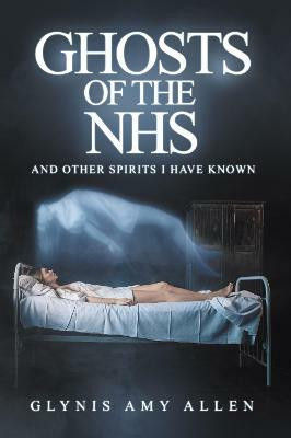 Ghosts of the NHS(English, Paperback, Allen Glynis Amy)