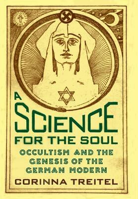 A Science for the Soul(English, Hardcover, Treitel Corinna)