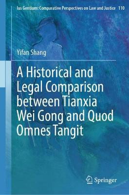 A Historical and Legal Comparison between Tianxia Wei Gong and Quod Omnes Tangit(English, Hardcover, Shang Yifan)