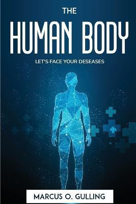The Human Body(English, Paperback, Marcus O Gulling)