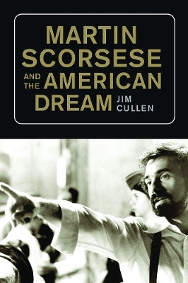 Martin Scorsese and the American Dream(English, Hardcover, Cullen Jim)