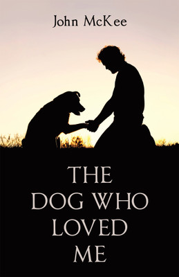 THE DOG WHO LOVED ME(Paperback, John McKee)
