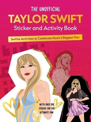 The Unofficial Taylor Swift Sticker and Activity Book(English, Paperback, Editors of Chartwell Books)