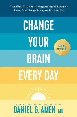 Change Your Brain Every Day(English, Hardcover, Amen Dr. Daniel G.)