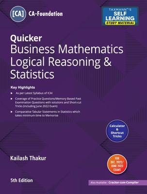 Taxmann's QUICKER for Business Mathematics Logical Reasoning & Statistics (Paper 3 | Maths, Stats & LR | BMLRS) – Answer several questions in a matter of seconds | CA Foundation | Dec 2022 Exams