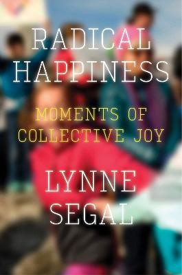 Radical Happiness(English, Paperback, Segal Lynne)