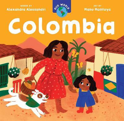 Our World: Colombia(English, Board book, Alessandri Alexandra)