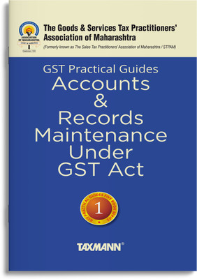 Taxmann X GSTPAM's GST Practical Guides | Accounts & Records Maintenance under GST Act [Finance Act 2023] – Covering day-to-day practical requirements for Accounts & Records Maintenance under GST Act(Paperback, GSTPAM, CA Hiral Shah)