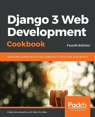 Django 3 Web Development Cookbook(English, Paperback, Bendoraitis Aidas)