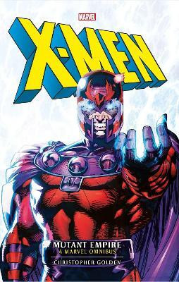 Marvel classic novels - X-Men: The Mutant Empire Omnibus(English, Paperback, Golden Christopher)