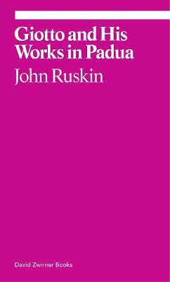 Giotto and His Works in Padua(English, Paperback, Ruskin John)