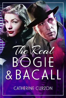 The Real Bogie and Bacall(English, Hardcover, Curzon Catherine)