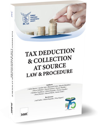 BCAS X Taxmann's Tax Deduction & Collection at Source | Law and Procedure – Comprehensive TDS & TCS guide by 10+ experts, covering all aspects, including international transactions, compliances, etc.(Paperback, Bombay Chartered Accountants' Society)